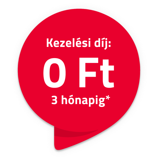 Kezelési díj: 0 Ft 3 hónapig