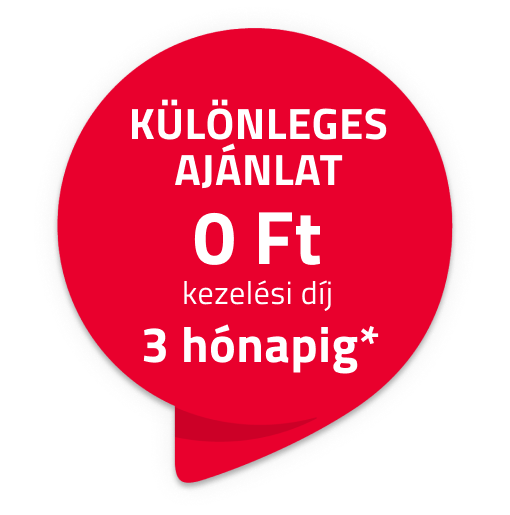 Különleges ajánlat: 0 Ft kezelési díj 3 hónapig